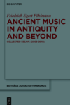 P&#246;hlmann E.  Ancient Music in Antiquity and Beyond